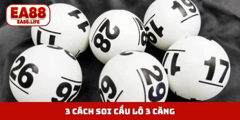 3 cách soi cầu lô 3 càng