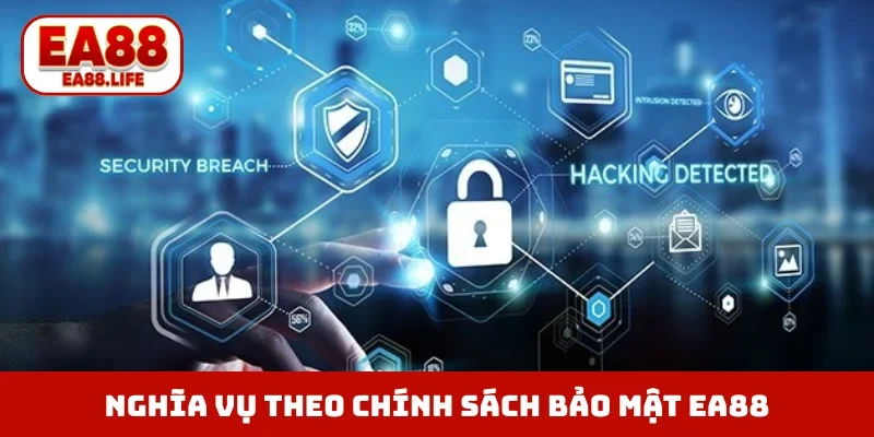 Nghĩa vụ đôi bên dựa theo chính sách bảo mật EA88